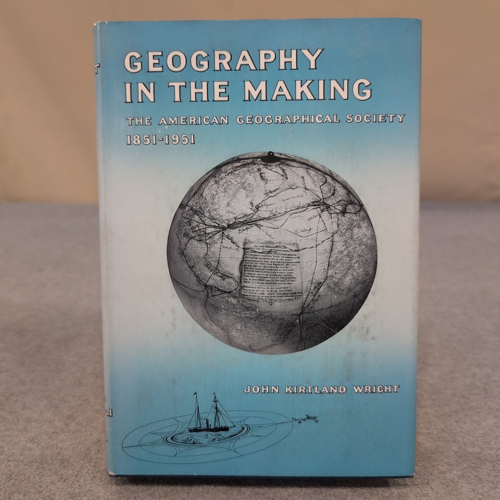 Geography in the Making American Geographical Society 1851-1951 Wright 1952 HC - Picture 1 of 5